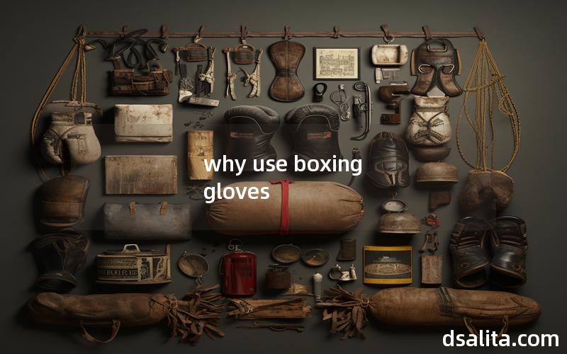 why use boxing gloves
