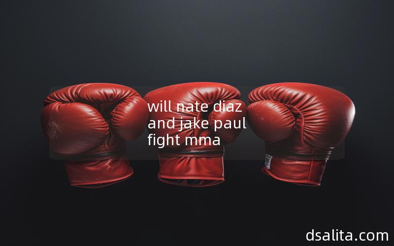 will nate diaz and jake paul fight mma