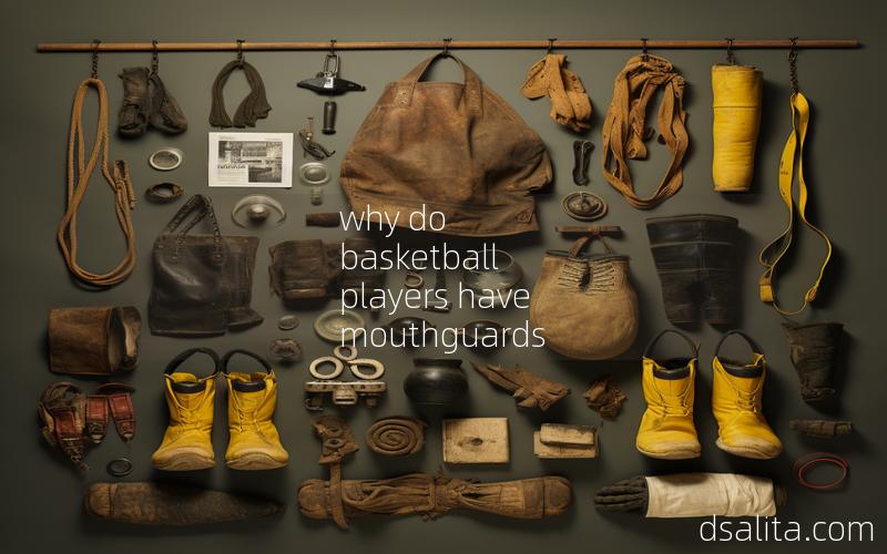 why do basketball players have mouthguards
