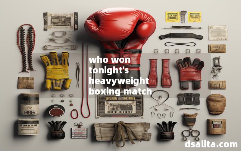 who won tonight's heavyweight boxing match