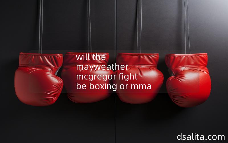 will the mayweather mcgregor fight be boxing or mma