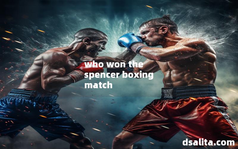 who won the spencer boxing match