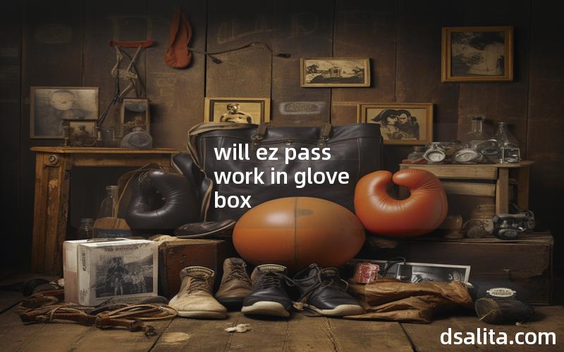 will ez pass work in glove box