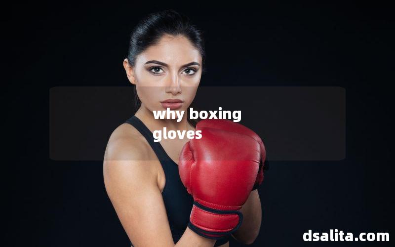 why boxing gloves