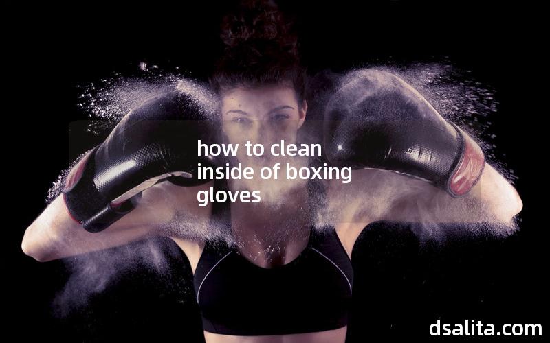 how to clean inside of boxing gloves