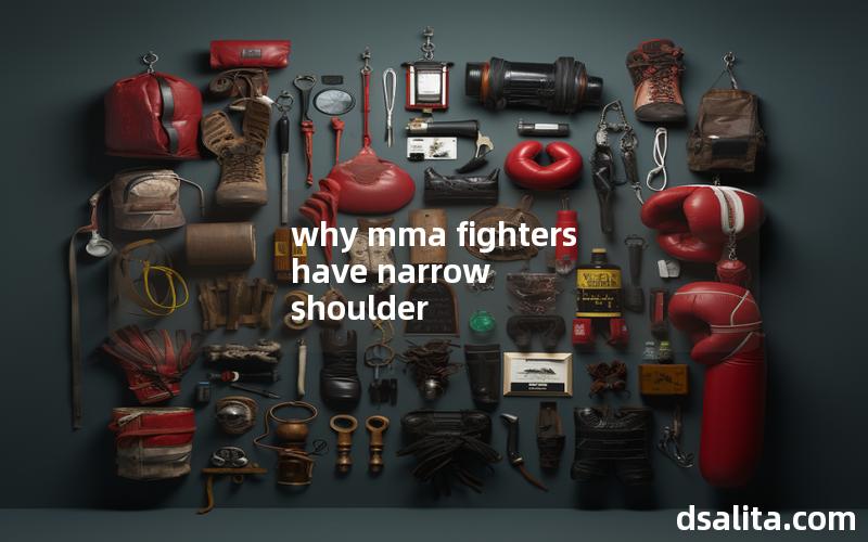 why mma fighters have narrow shoulder