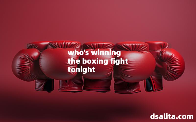who's winning the boxing fight tonight