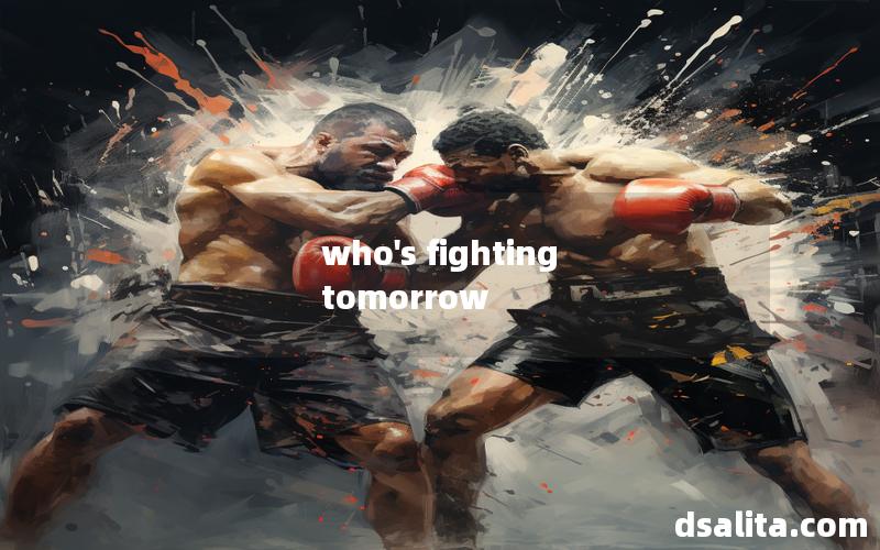 who's fighting tomorrow
