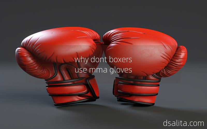 why dont boxers use mma gloves