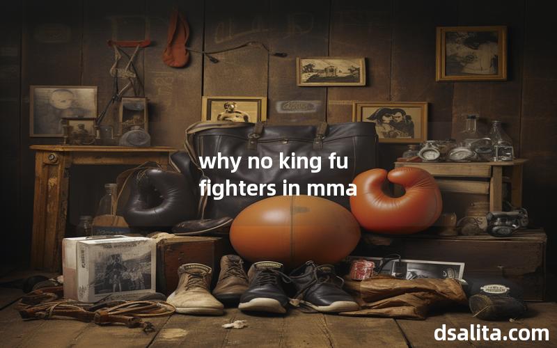 why no king fu fighters in mma
