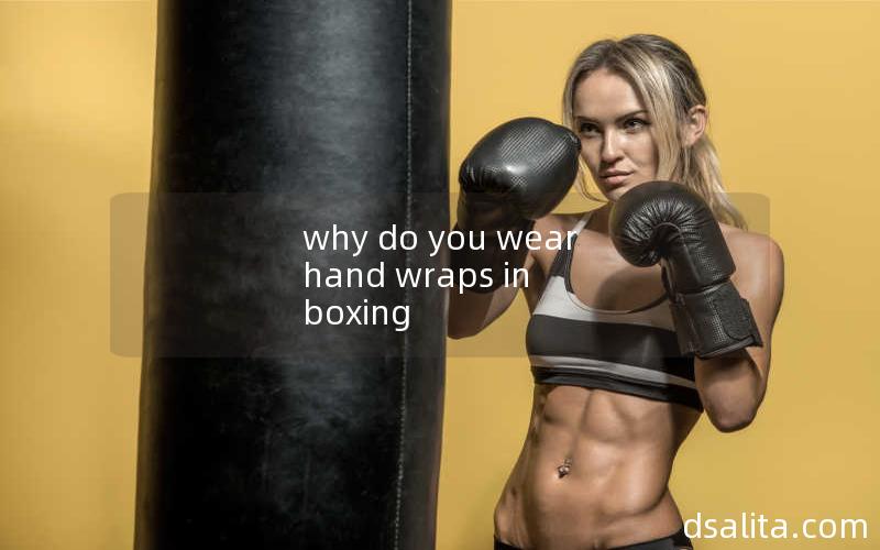 why do you wear hand wraps in boxing