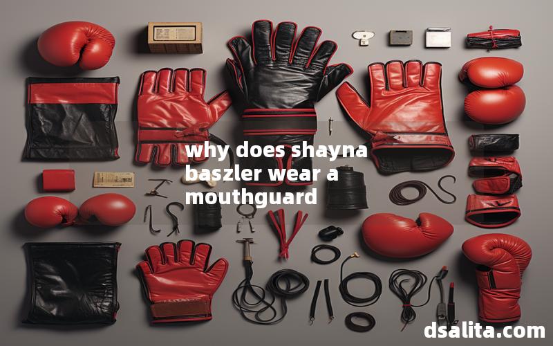why does shayna baszler wear a mouthguard