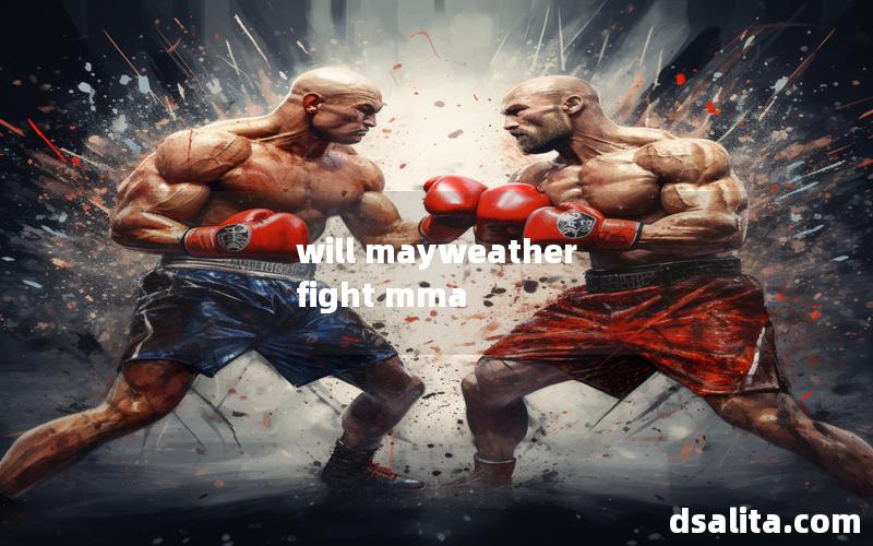 will mayweather fight mma