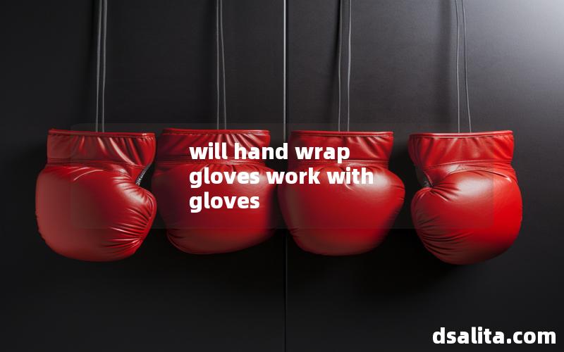 will hand wrap gloves work with gloves