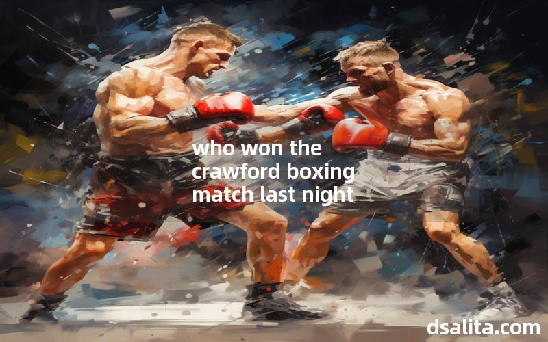 who won the crawford boxing match last night