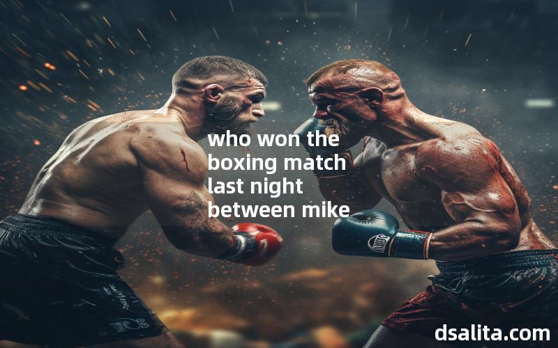 who won the boxing match last night between mike tyson