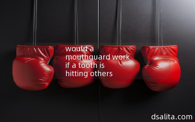 would a mouthguard work if a tooth is hitting others