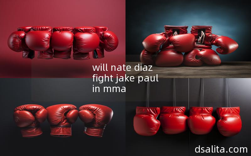 will nate diaz fight jake paul in mma