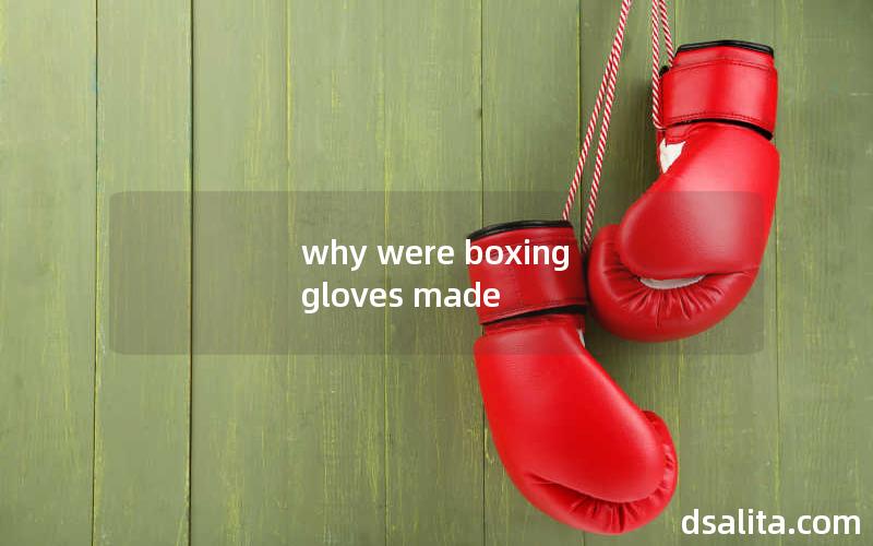 why were boxing gloves made