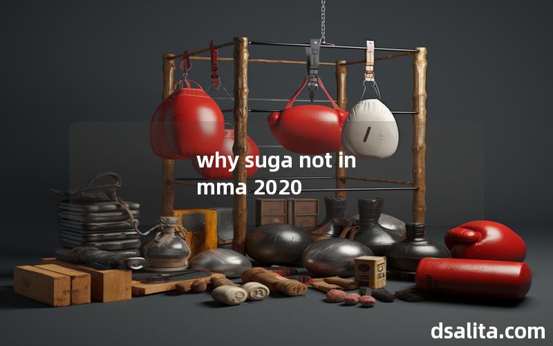 why suga not in mma 2020