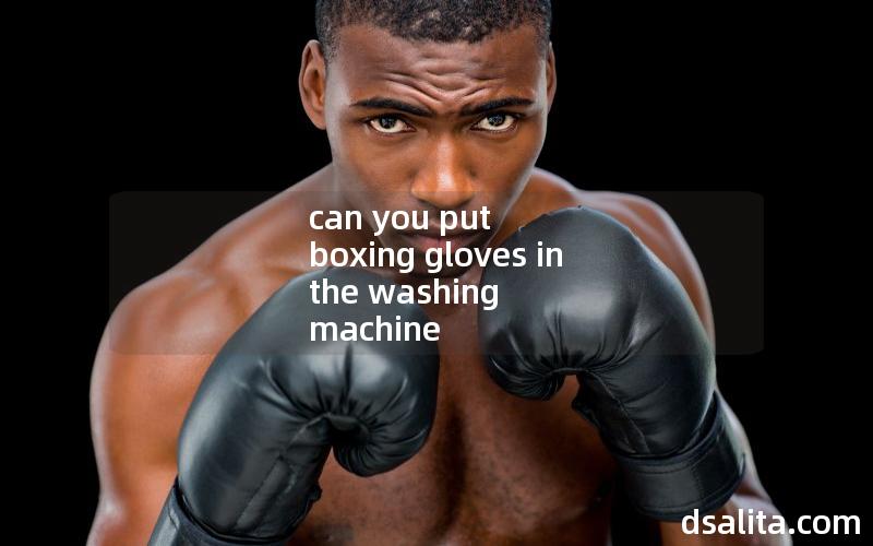 can you put boxing gloves in the washing machine