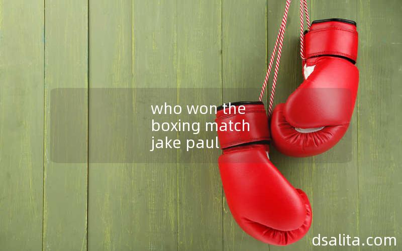 who won the boxing match jake paul