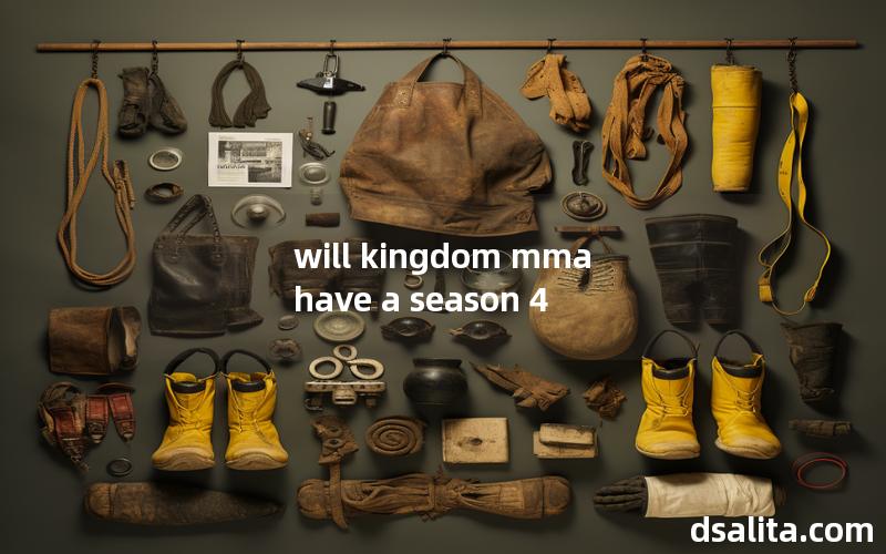 will kingdom mma have a season 4