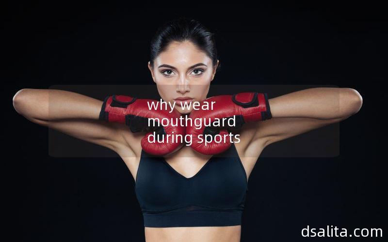 why wear mouthguard during sports