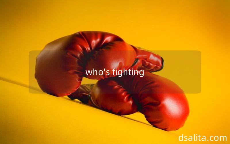 who's fighting