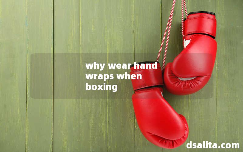 why wear hand wraps when boxing