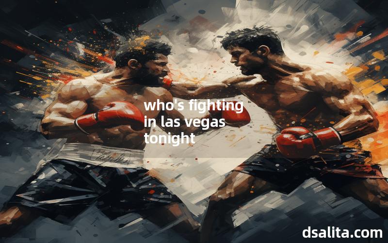 who's fighting in las vegas tonight