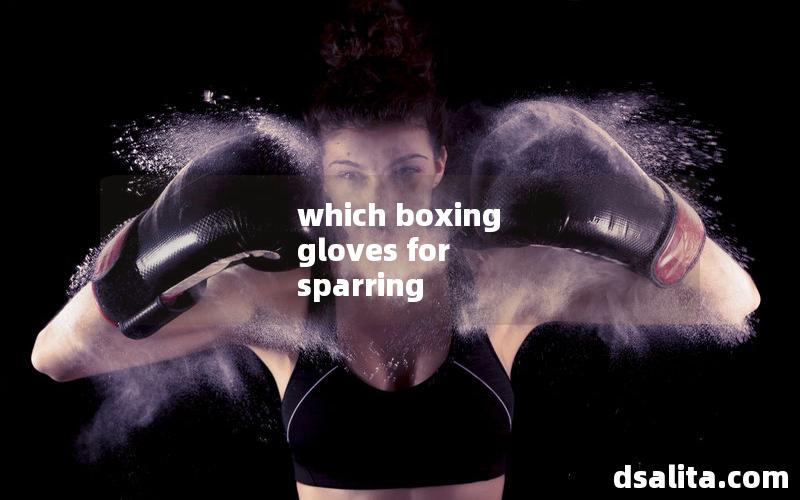 which boxing gloves for sparring