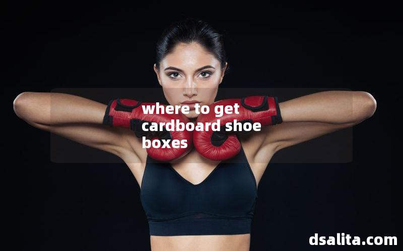 where to get cardboard shoe boxes