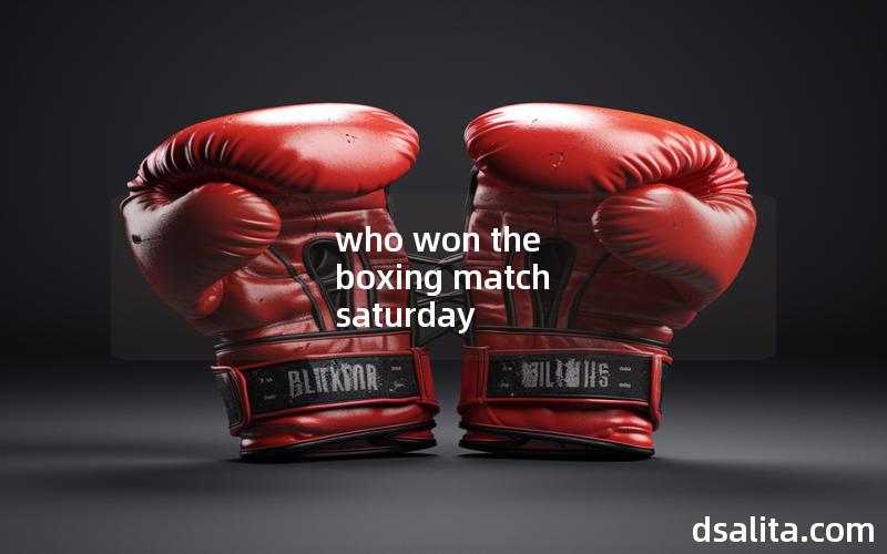 who won the boxing match saturday