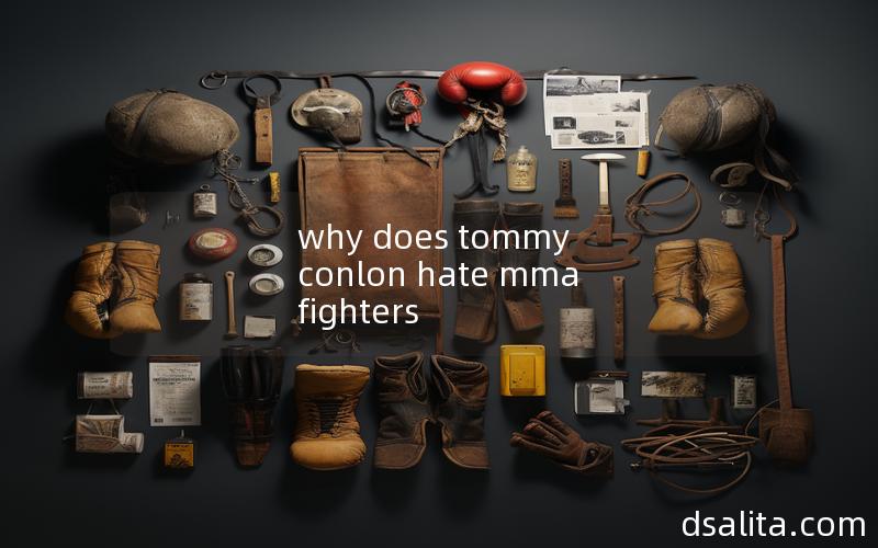 why does tommy conlon hate mma fighters