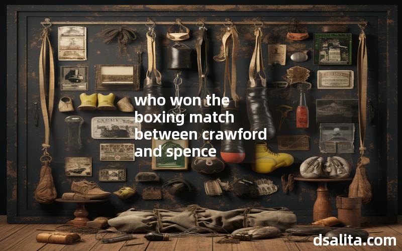 who won the boxing match between crawford and spence