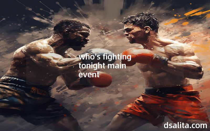 who's fighting tonight main event