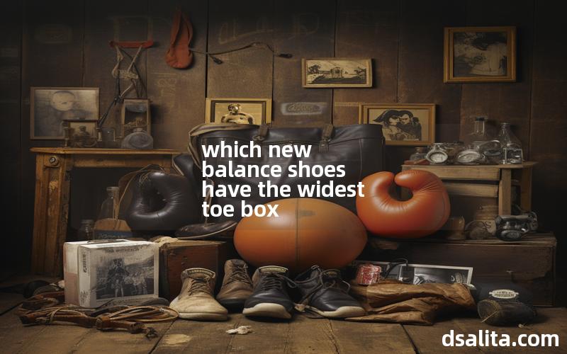which new balance shoes have the widest toe box