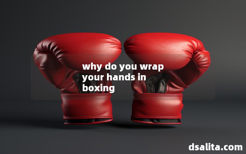 why do you wrap your hands in boxing