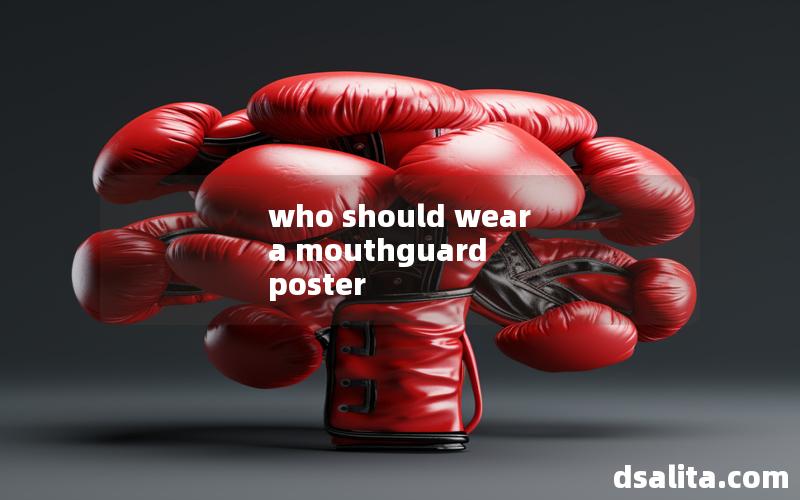 who should wear a mouthguard poster