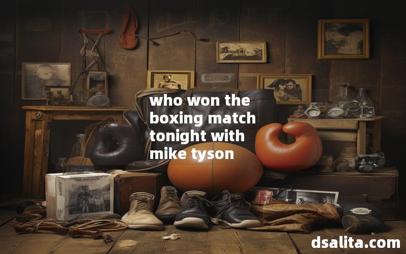 who won the boxing match tonight with mike tyson