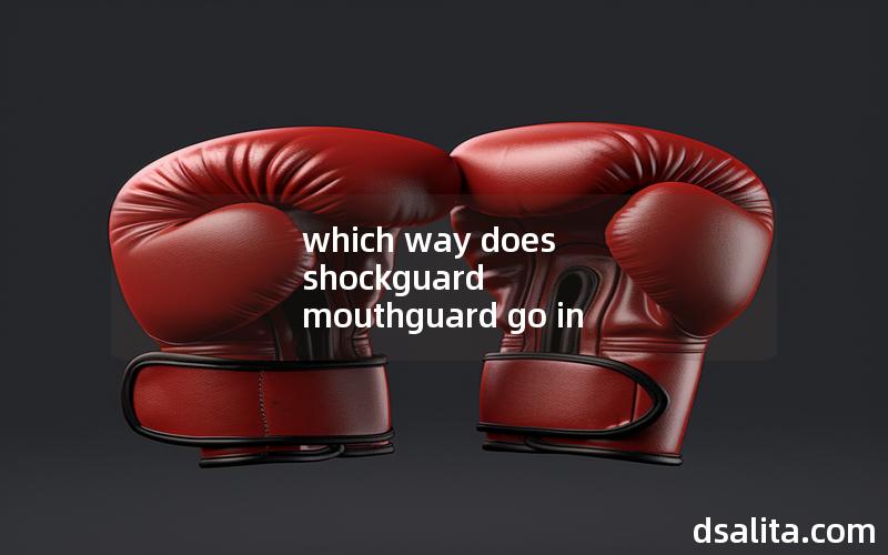 which way does shockguard mouthguard go in