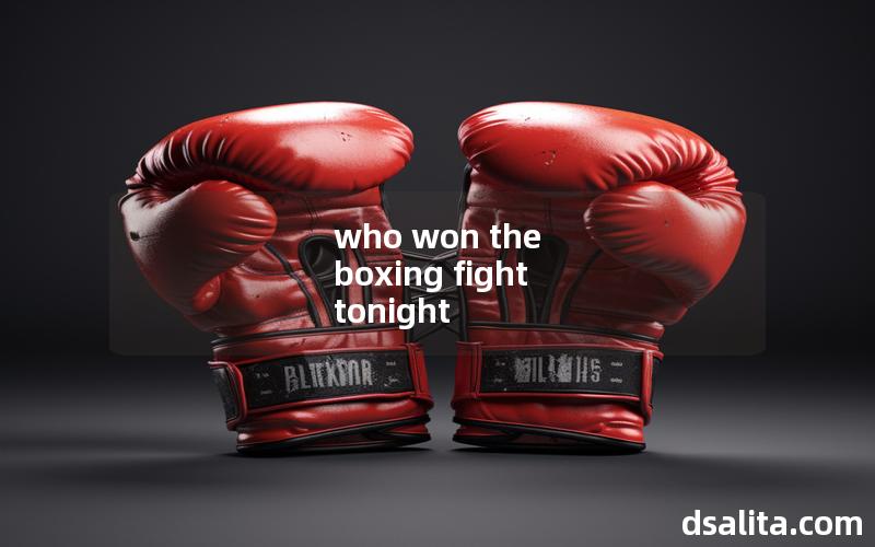 who won the boxing fight tonight