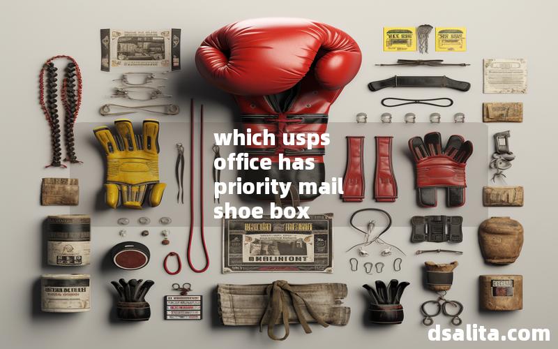 which usps office has priority mail shoe box