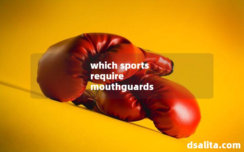 which sports require mouthguards