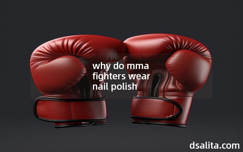 why do mma fighters wear nail polish
