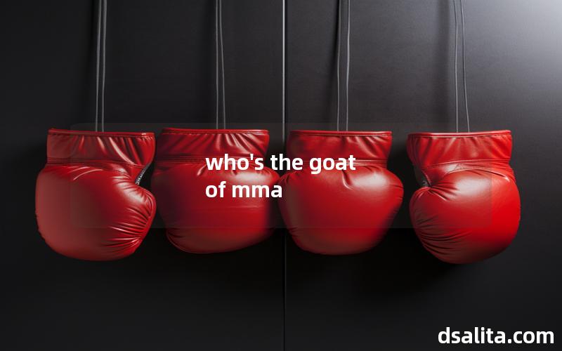 who's the goat of mma