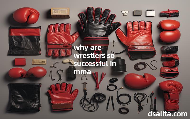 why are wrestlers so successful in mma