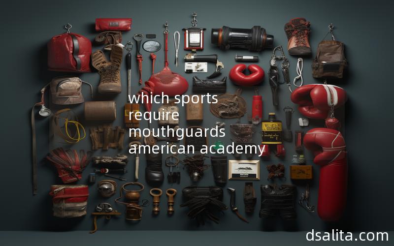 which sports require mouthguards american academy of dentistry