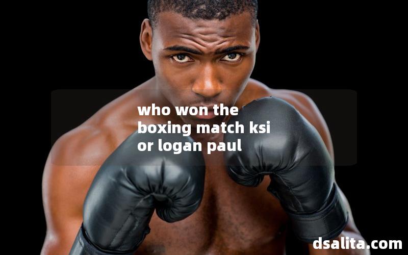 who won the boxing match ksi or logan paul
